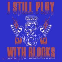 I Still Play With Blocks Car Mechanic Motor Engine Meaningful Gift Magnet