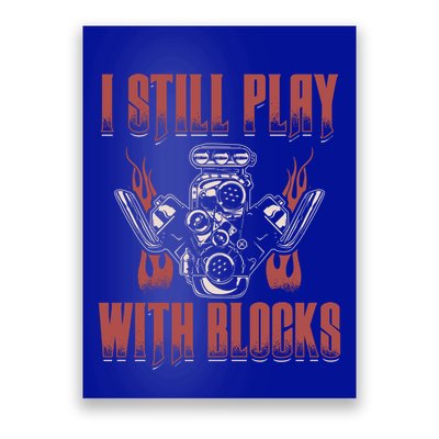 I Still Play With Blocks Car Mechanic Motor Engine Meaningful Gift Poster