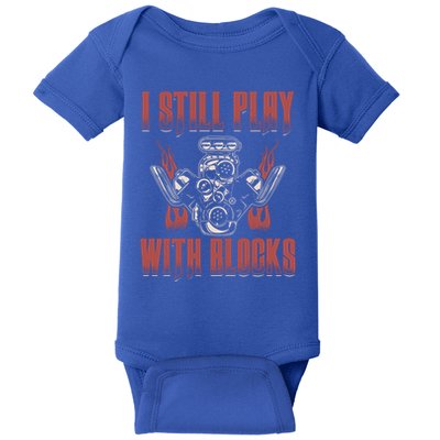 I Still Play With Blocks Car Mechanic Motor Engine Meaningful Gift Baby Bodysuit