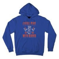 I Still Play With Blocks Car Mechanic Motor Engine Meaningful Gift Tall Hoodie