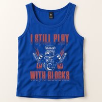 I Still Play With Blocks Car Mechanic Motor Engine Meaningful Gift Tank Top
