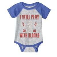 I Still Play With Blocks Car Mechanic Motor Engine Meaningful Gift Infant Baby Jersey Bodysuit