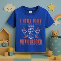 I Still Play With Blocks Car Mechanic Motor Engine Meaningful Gift Toddler T-Shirt