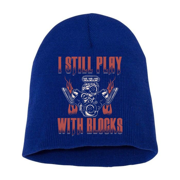 I Still Play With Blocks Car Mechanic Motor Engine Meaningful Gift Short Acrylic Beanie