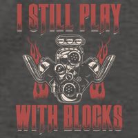 I Still Play With Blocks Car Mechanic Motor Engine Meaningful Gift Vector Backpack