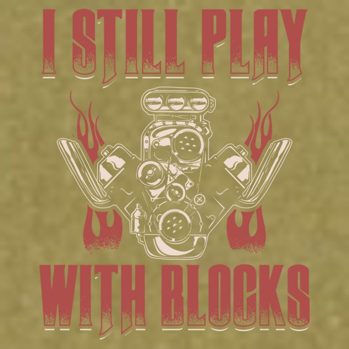 I Still Play With Blocks Car Mechanic Motor Engine Meaningful Gift Garment-Dyed Women's Muscle Tee