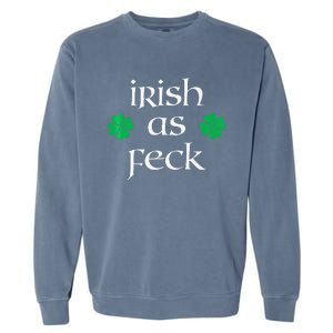 Ireland Saint Patrick's Day Irish As Feck Garment-Dyed Sweatshirt