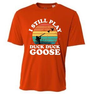 I Still Play Goose Funny Duck Hunting Hunter Dad Meaningful Gift Cooling Performance Crew T-Shirt