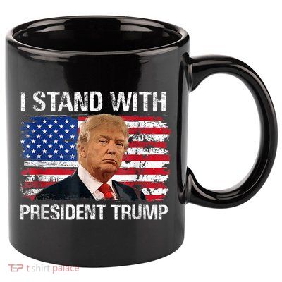 I Stand President Trump American Flag Trump 2024 11oz C Handle Ceramic Mug