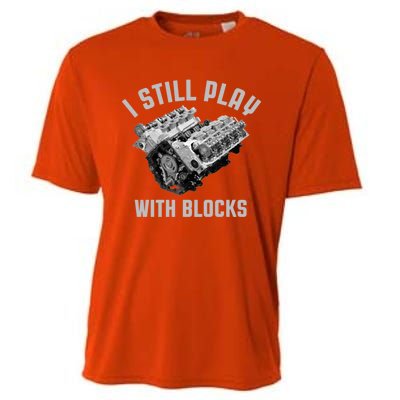 I Still Play With Blocks Mechanic Engine Car Enthusiast Gift Cooling Performance Crew T-Shirt