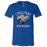 I Still Play With Blocks Mechanic Engine Car Enthusiast Gift V-Neck T-Shirt