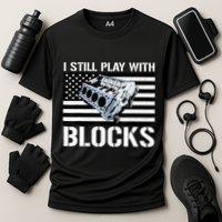 I Still Play With Blocks American Flag Car Auto Mechanic Performance Shirt