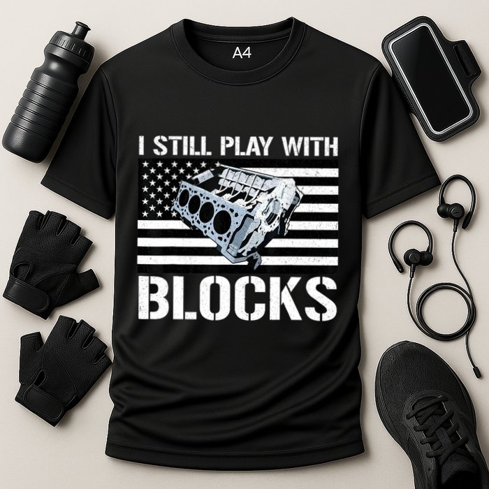 I Still Play With Blocks American Flag Car Auto Mechanic Performance Shirt