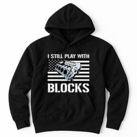 I Still Play With Blocks American Flag Car Auto Mechanic Hoodie