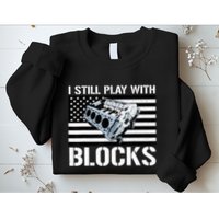 I Still Play With Blocks American Flag Car Auto Mechanic Sweatshirt