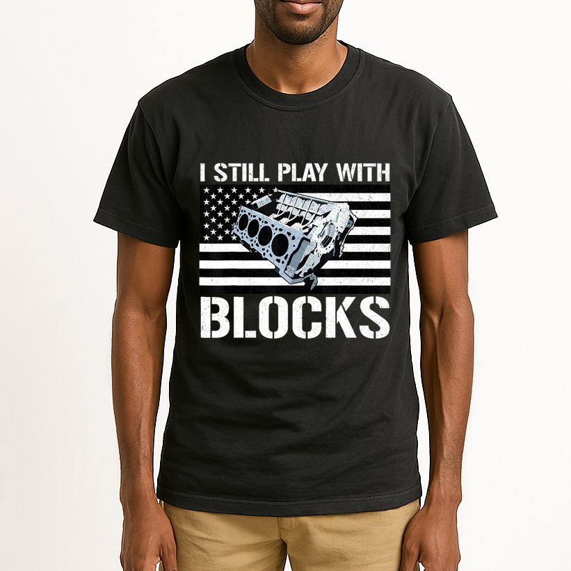 I Still Play With Blocks American Flag Car Auto Mechanic Tall T-Shirt