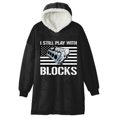 I Still Play With Blocks American Flag Car Auto Mechanic Hooded Wearable Blanket