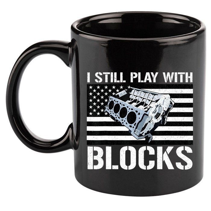 I Still Play With Blocks American Flag Car Auto Mechanic 11oz C Handle Ceramic Mug