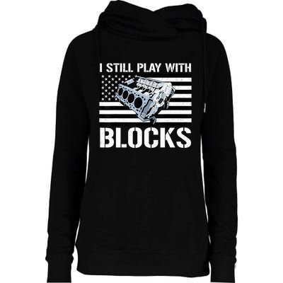 I Still Play With Blocks American Flag Car Auto Mechanic Womens Funnel Neck Pullover Hood