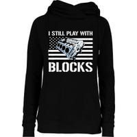 I Still Play With Blocks American Flag Car Auto Mechanic Womens Funnel Neck Pullover Hood