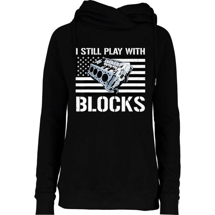 I Still Play With Blocks American Flag Car Auto Mechanic Womens Funnel Neck Pullover Hood