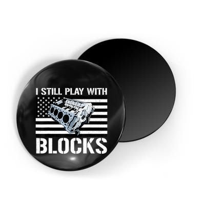 I Still Play With Blocks American Flag Car Auto Mechanic Magnet