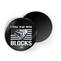 I Still Play With Blocks American Flag Car Auto Mechanic Magnet