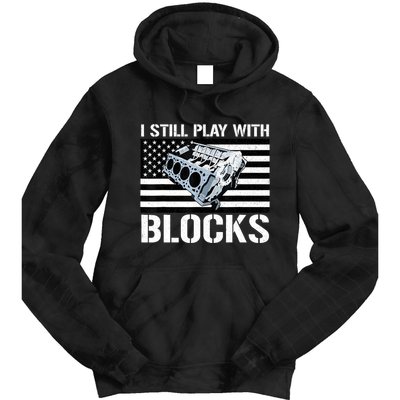 I Still Play With Blocks American Flag Car Auto Mechanic Tie Dye Hoodie