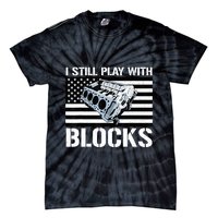 I Still Play With Blocks American Flag Car Auto Mechanic Tie-Dye T-Shirt
