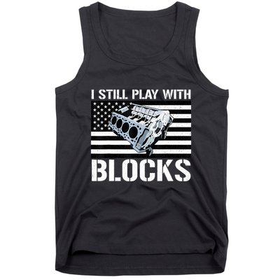 I Still Play With Blocks American Flag Car Auto Mechanic Tank Top