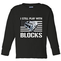 I Still Play With Blocks American Flag Car Auto Mechanic Toddler Long Sleeve Shirt