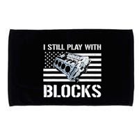 I Still Play With Blocks American Flag Car Auto Mechanic Microfiber Hand Towel