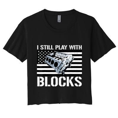I Still Play With Blocks American Flag Car Auto Mechanic Crop Top