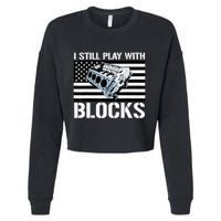 I Still Play With Blocks American Flag Car Auto Mechanic Cropped Pullover Crew