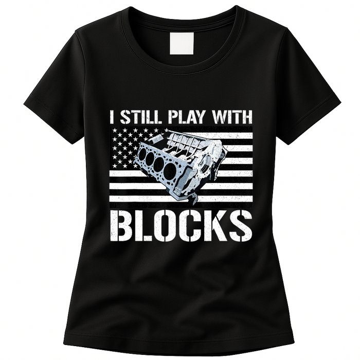 I Still Play With Blocks American Flag Car Auto Mechanic Womens T-Shirt
