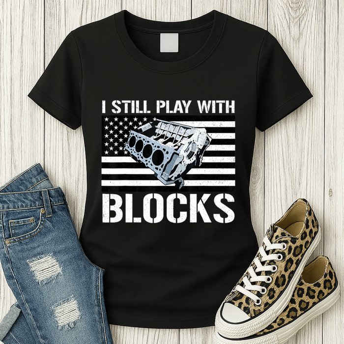 I Still Play With Blocks American Flag Car Auto Mechanic Womens T-Shirt