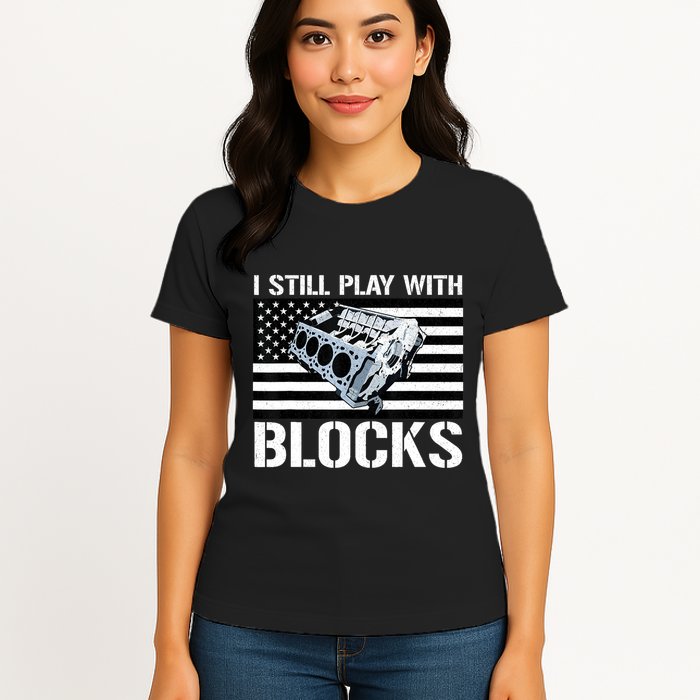 I Still Play With Blocks American Flag Car Auto Mechanic Womens T-Shirt
