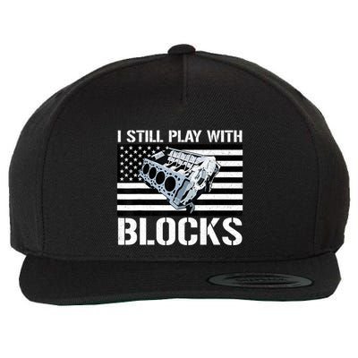I Still Play With Blocks American Flag Car Auto Mechanic Wool Snapback Cap