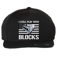 I Still Play With Blocks American Flag Car Auto Mechanic Wool Snapback Cap