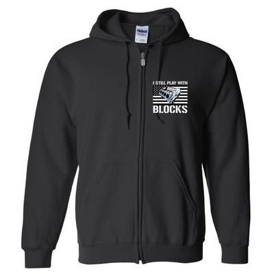 I Still Play With Blocks American Flag Car Auto Mechanic Full Zip Hoodie