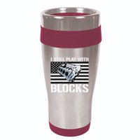 I Still Play With Blocks American Flag Car Auto Mechanic 16oz Travel Tumbler