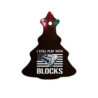 I Still Play With Blocks American Flag Car Auto Mechanic Ceramic Tree Ornament