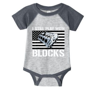 I Still Play With Blocks American Flag Car Auto Mechanic Infant Baby Jersey Bodysuit