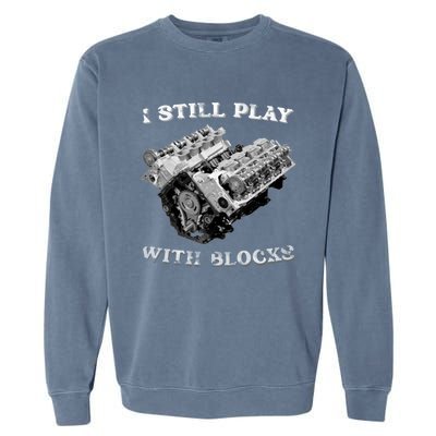 I Still Play With Blocks Racing Maintenance Vintage Garment-Dyed Sweatshirt