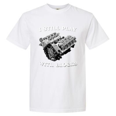 I Still Play With Blocks Racing Maintenance Vintage Garment-Dyed Heavyweight T-Shirt