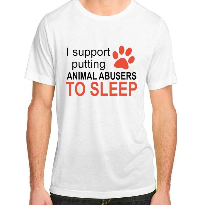 I Support Putting Animal Abusers To Sleep Adult ChromaSoft Performance T-Shirt