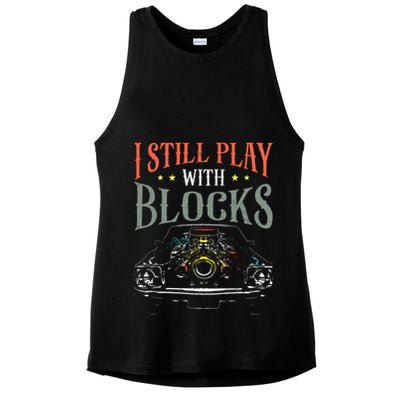 I Still Play With Blocks Vintage Car Engine Block Mechanic Ladies PosiCharge Tri-Blend Wicking Tank