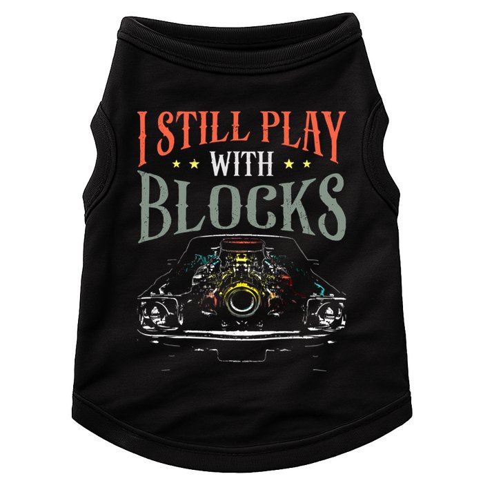 I Still Play With Blocks Vintage Car Engine Block Mechanic Doggie Tank