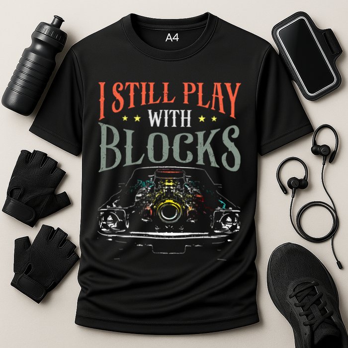 I Still Play With Blocks Vintage Car Engine Block Mechanic Performance Shirt