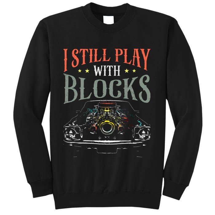 I Still Play With Blocks Vintage Car Engine Block Mechanic Sweatshirt